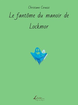 cover image of Le fantôme du manoir de Lockmor
